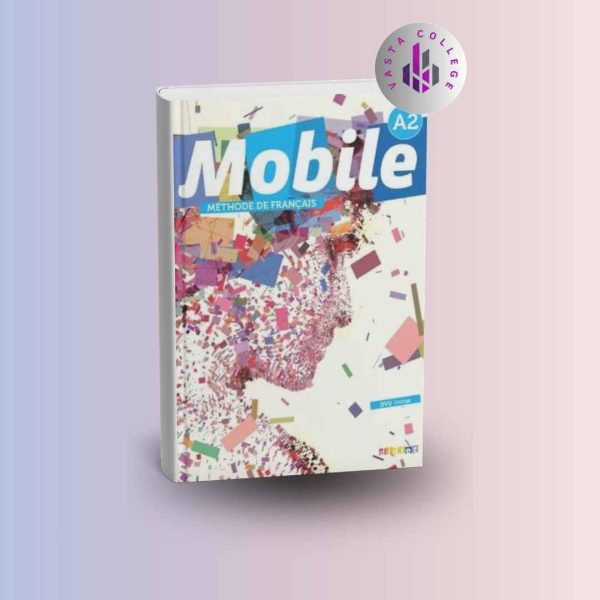 خرید کتاب Mobile A2 – Méthode de Français (موبیل A2؛ متد آموزش زبان فرانسه)